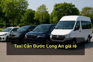 Taxi Cần Đước Long An giá rẻ