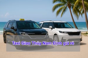 Taxi Giao Thủy Nam Định giá rẻ